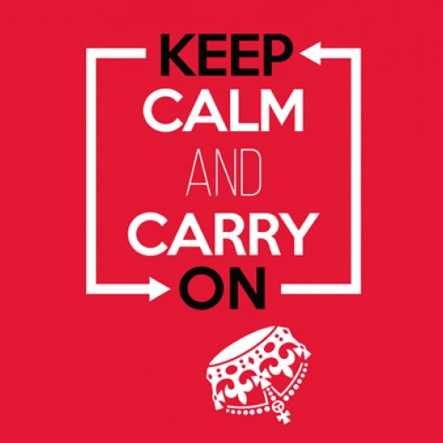 Keep calm and carry on