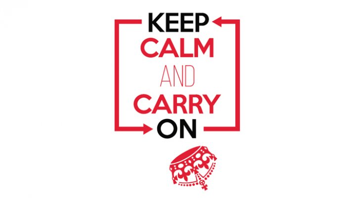 Keep calm and carry on