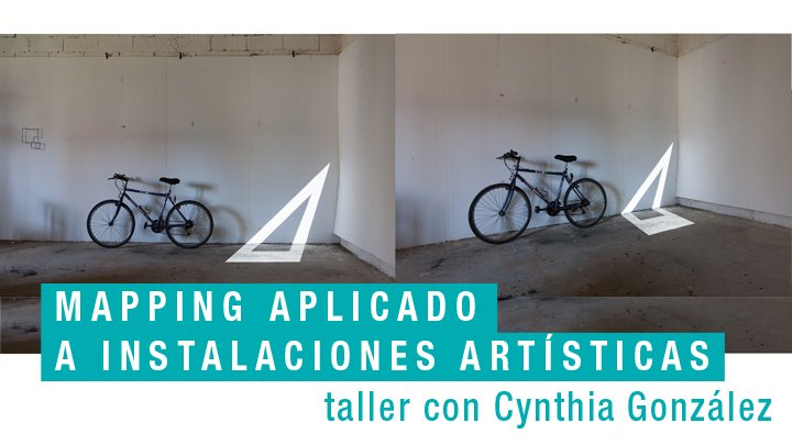 Mapping aplicado a instalaciones artísticas.Taller con Cynthia González.