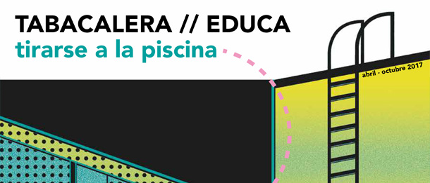 Tabacalera // Educa #0_ Tirarse a la piscina